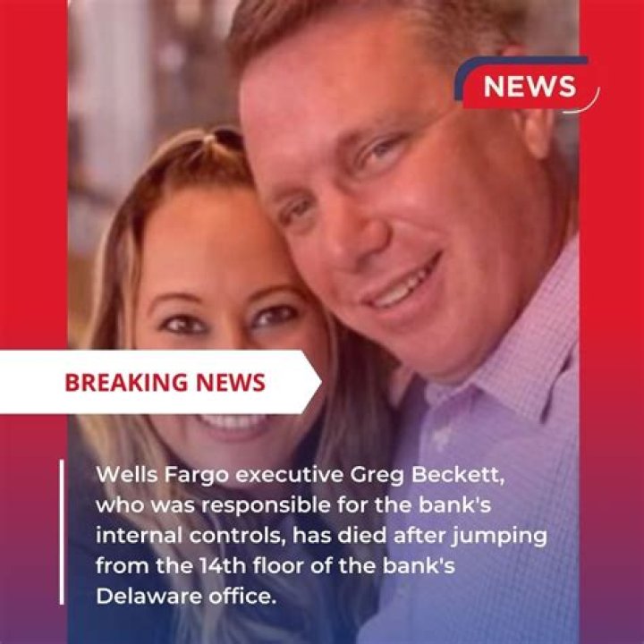 Wells Fargo executive Greg Beckett jumped to his death from bank's Delaware offices